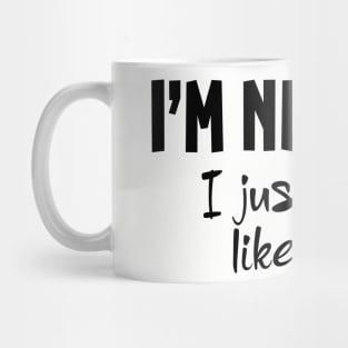 I'm Not Shy! I Just Don't Like You. Mug